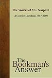The Works Of Vs Naipaul A Concise Checklist 19572008 English Edition