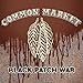 Song Bonanza by Common Market on Black Patch War at Amazon
