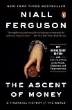 The Ascent Of Money A Financial History Of The World 10th Anniversary Edition