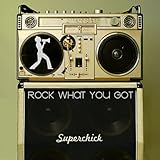 Rock What You Got