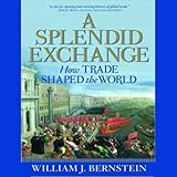 A Splendid Exchange How Trade Shaped The World