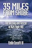 35 Miles From Shore The Ditching And Rescue Of Alm Flight 980