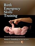 Birth Emergency Skills Training Manual For Outofhospital Midwives Ebook English Edition