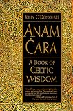 Anam Cara A Book Of Celtic Wisdom English Edition