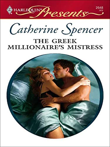 The Greek Millionaire's Mistress (By: Catherine Spencer) cover