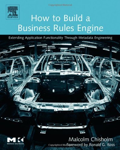 How to Build a Business Rules Engine (By: Malcolm Chisholm) cover