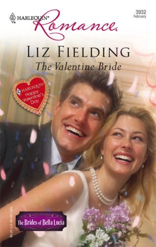 The Valentine Bride (By: Liz Fielding) cover