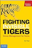 Fighting Invisible Tigers Stress Management For Teens English Edition