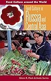 Food Culture In Russia And Central Asia Food Culture Around The World English Edition