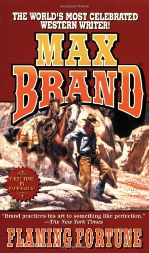 Flaming Fortune (By: Max Brand) cover