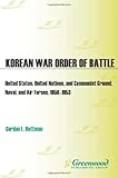 Korean War Order Of Battle United States United Nations And Communist Ground Naval And Air Forces 19501953 English Edition