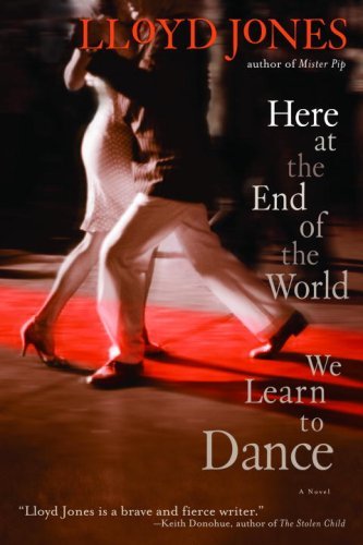 Here at the End of the World We Learn to Dance book cover