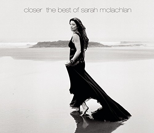 Closer-The Best of Sarah McLachlan [Deluxe Edition]