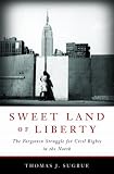 Sweet Land Of Liberty The Forgotten Struggle For Civil Rights In The North English Edition