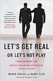 Lets Get Real Or Lets Not Play Transforming The Buyerseller Relationship English Edition