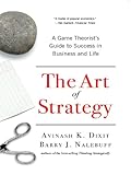 The Art Of Strategy A Game Theorists Guide To Success In Business And Life English Edition
