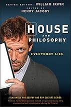 House and Philosophy: Everybody Lies (The…