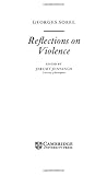 Sorel Reflections On Violence Cambridge Texts In The History Of Political Thought English Edition
