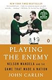 Playing The Enemy Nelson Mandela And The Game That Made A Nation English Edition