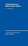 A Short Course On Banach Space Theory London Mathematical Society Student Texts Book 64 English Edition