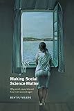 Making Social Science Matter Why Social Inquiry Fails And How It Can Succeed Again English Edition