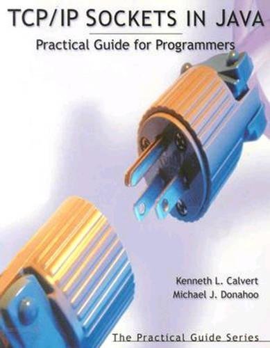 TCP/IP Sockets in Java (By: Michael J. Donahoo,Kenneth L. Calvert) cover