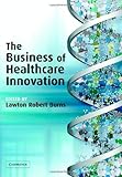 The Business Of Healthcare Innovation English Edition