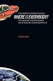 If The Universe Is Teeming With Aliens Where Is Everybody Fifty Solutions To The Fermi Paradox And The Problem Of Extraterrestrial Life English Edition