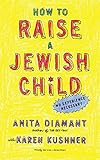 How To Raise A Jewish Child A Practical Handbook For Family Life English Edition