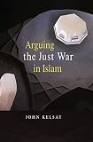 Arguing The Just War In Islam