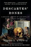 Descartes Bones A Skeletal History Of The Conflict Between Faith And Reason English Edition