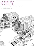 City A Story Of Roman Planning And Construction