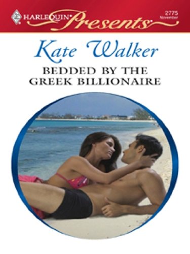 Bedded by the Greek Billionaire (By: Kate Walker) cover