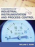Fundamentals Of Industrial Instrumentation And Process Control English Edition