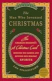 The Man Who Invented Christmas How Charles Dickenss A Christmas Carol Rescued His Career And Revived Our Holiday Spirits English Edition