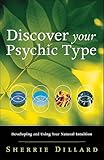 Discover Your Psychic Type Developing And Using Your Natural Intuition English Edition