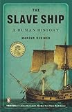 The Slave Ship A Human History