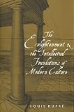 The Enlightenment And The Intellectual Foundations Of Modern Culture English Edition