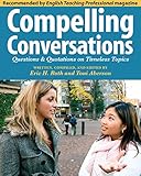 Compelling Conversations Questions And Quotations On Timeless Topics An Engaging Esl Textbook For Advanced Esl Students English Edition
