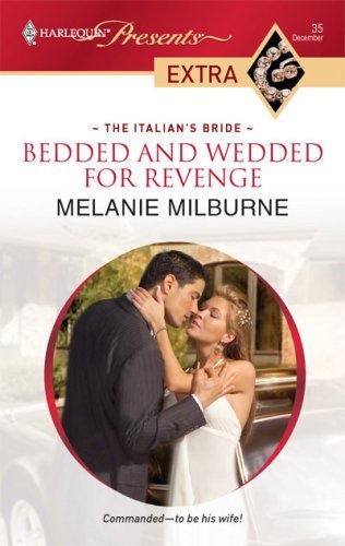 Bedded And Wedded For Revenge (By: Melanie Milburne) cover