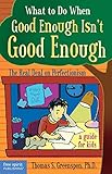 What To Do When Good Enough Isnt Good Enough The Real Deal On Perfectionism A Guide For Kids English Edition