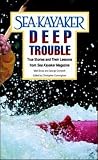Sea Kayakers Deep Trouble True Stories And Their Lessons From Sea Kayaker Magazine True Stories And Their Lessons From Sea Kayaker Magazine English Edition