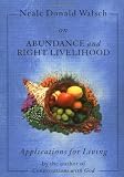 Neale Donald Walsch On Abundance And Right Livelihood Applications For Living Series English Edition