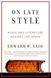 On Late Style Music And Literature Against The Grain English Edition