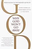 Why God Wont Go Away Brain Science And The Biology Of Belief English Edition