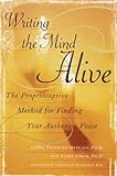 Writing The Mind Alive The Proprioceptive Method For Finding Your Authentic Voice English Edition