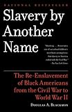 Slavery By Another Name The Reenslavement Of Black Americans From The Civil War To World War Ii English Edition