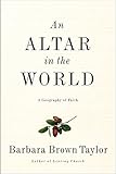 An Altar In The World A Geography Of Faith English Edition