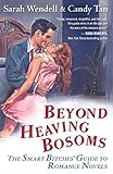 Beyond Heaving Bosoms The Smart Bitches Guide To Romance Novels English Edition