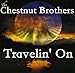 Song LP Version by The Chestnut Brothers on Travelin' On at Amazon